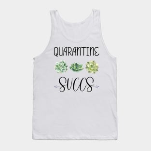 QUARANTINE SUCCS Funny Saying & Cute Watercolor Succulents Design Social Distancing Gift Tank Top